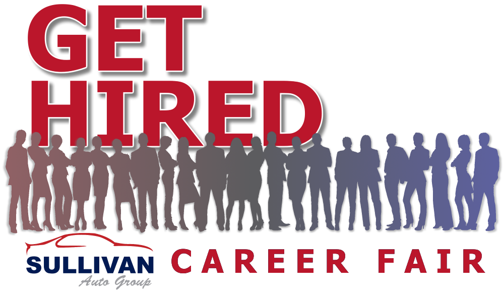 Sullivan Auto Group Career Fair Managers Will Be On Hand From Roseville Toyota John L Sullivan Chevrolet And Kia