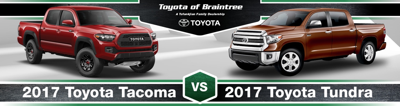 Tundra Vs Tacoma >> 2017 Toyota Tacoma Vs 2017 Toyota Tundra In Braintree Ma Tundra Vs Tacoma >> 2017 Toyota Tacoma Vs 2017 Toyota Tundra In Braintree Ma